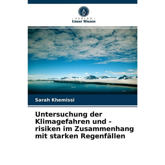 Untersuchung der Klimagefahren und -risiken im Zusammenhang mit starken Regenfällen (Paperback)