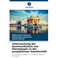 thumbnail image 1 of Untersuchung der Kommunikation von Stereotypen in der punjabischen Gesellschaft, (Paperback), 1 of 1