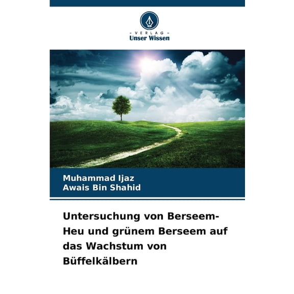 Untersuchung von Berseem-Heu und grnem Berseem auf das Wachstum von Bffelklbern, (Paperback)