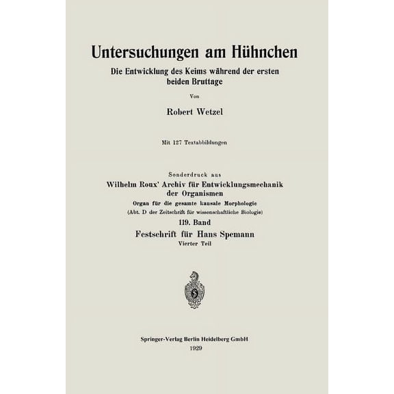 Untersuchungen Am Hhnchen: Die Entwicklung Des Keims Whrend Der Ersten Beiden Bruttage, (Paperback)