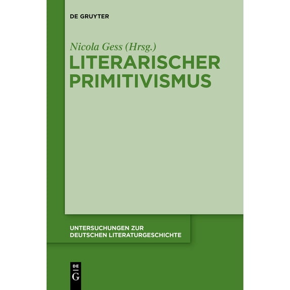 Untersuchungen Zur Deutschen Literaturge Literarischer Primitivismus, Book 143, (Paperback)
