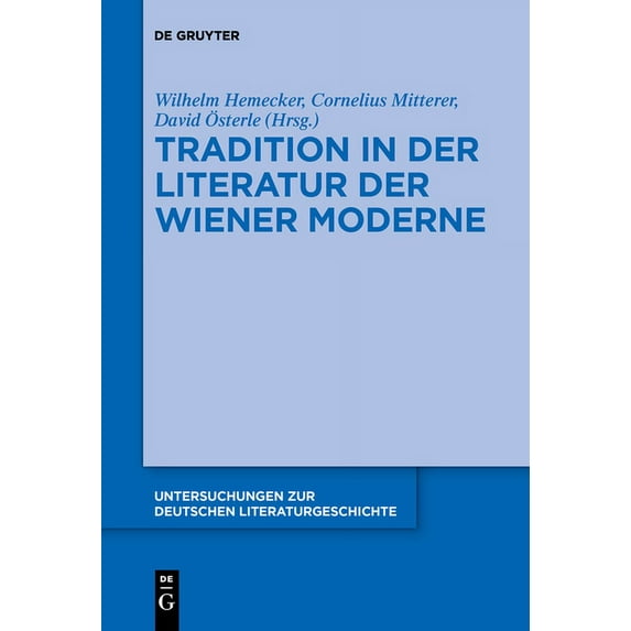 Untersuchungen Zur Deutschen Literaturge Tradition in der Literatur der Wiener Moderne, Book 149, (Paperback)