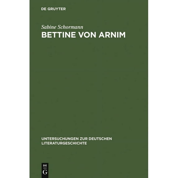 Untersuchungen Zur Deutschen Literaturge Bettine von Arnim, Book 66, (Hardcover)