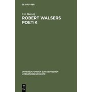 Untersuchungen Zur Deutschen Literaturge Robert Walsers Poetik, Book 10, Hardcover