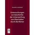 thumbnail image 1 of Untersuchungen Zur Geschichte Der Unterwerfung Von Oberitalien Durch Die Romer (Paperback), 1 of 1