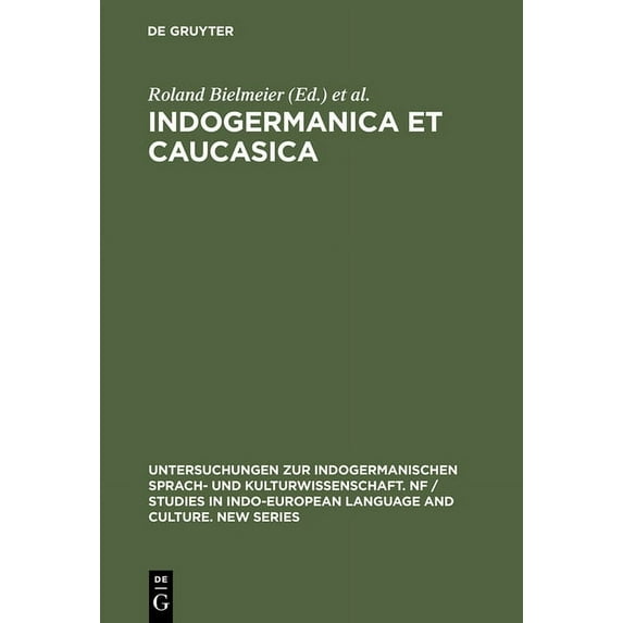 Untersuchungen Zur Indogermanischen Sprach- Und Kulturwissen: Indogermanica Et Caucasica: Festschrift Für Karl Horst Schmidt Zum 65. Geburtstag (Hardcover)