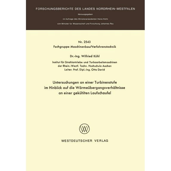 Untersuchungen an Einer Turbinenstufe Im Hinblick Auf Die Wärmeübergangsverhältnisse an Einer Gekühlten Laufschaufel, (Paperback)