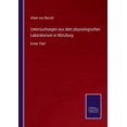 thumbnail image 1 of Untersuchungen aus dem physiologischen Laboratorium in Würzburg : Erster Theil (Paperback), 1 of 1