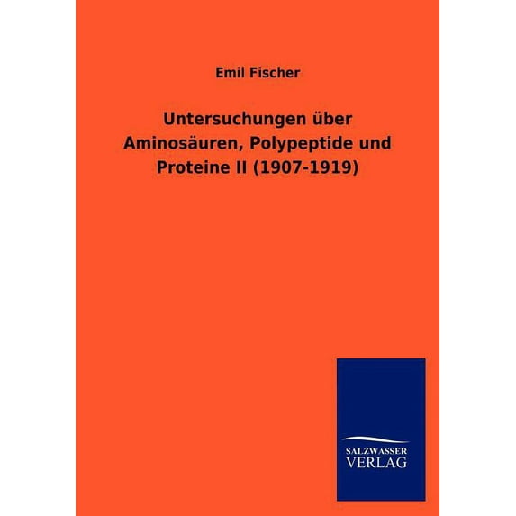 Untersuchungen über Aminosäuren, Polypeptide und Proteine II (1907-1919) (Paperback)