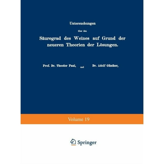 Untersuchungen Ãber Den Säuregrad Des Weines Auf Grund Der Neueren Theorien Der Lösungen, (Paperback)