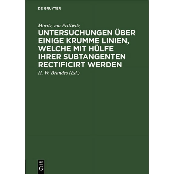 Untersuchungen Über Einige Krumme Linien, Welche Mit Hülfe Ihrer Subtangenten Rectificirt Werden, (Hardcover)