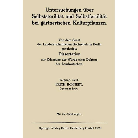 Untersuchungen Ãber Selbststerilität Und Selbstfertilität Bei Gärtnerischen Kulturpflanzen: Von Dem Senat Der Landwirtsc, (Paperback)