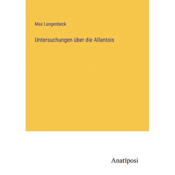 Untersuchungen ?ber die Allantois