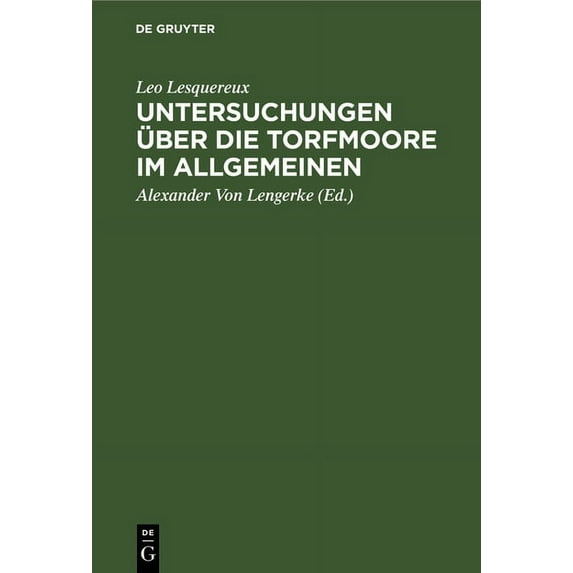 Untersuchungen über die Torfmoore im Allgemeinen, (Hardcover)