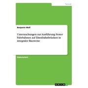 Untersuchungen zur Ausf hrung Fester Fahrbahnen auf Eisenbahnbr cken in integraler Bauweise Paperback