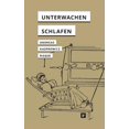 thumbnail image 1 of Unterwachen und Schlafen: Anthropophile Medien nach dem Interface, (Paperback), 1 of 1