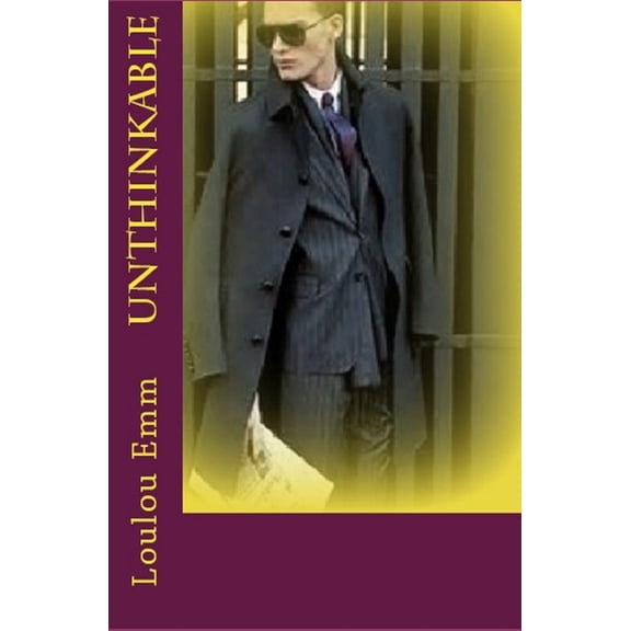 Unthinkable Paperback 1548296481 9781548296483 Loulou Emm
