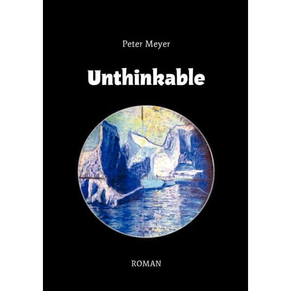 Unthinkable: Roman, (Paperback)