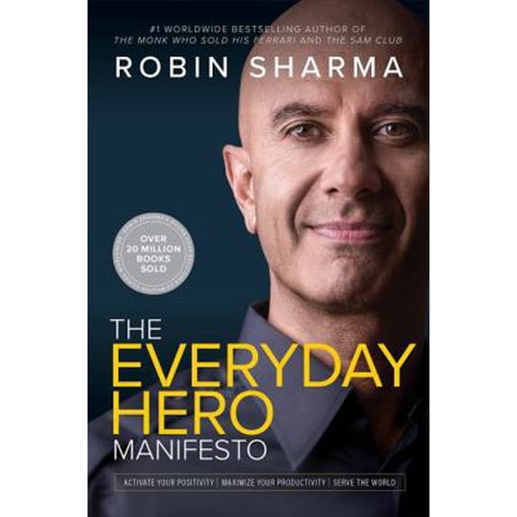 Pre-Owned The Everyday Hero Manifesto: Activate Your Positivity, Maximize Your Productivity, Serve The World (Hardcover) 1443456640 9781443456647