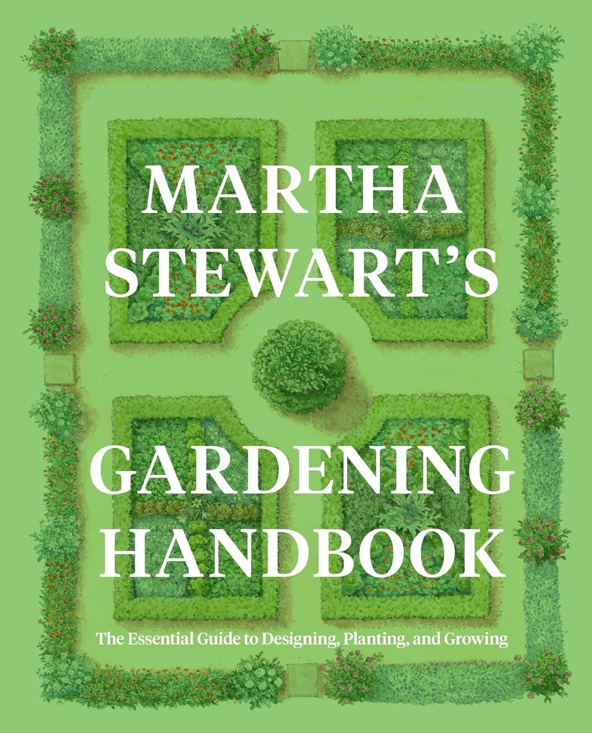 Martha Stewart's Gardening Handbook: The Essential Guide to Designing, Planting, and Growing (Hardcover)