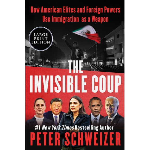 The Invisible Coup: How American Elites and Foreign Powers Use Immigration as a Weapon, (Paperback)