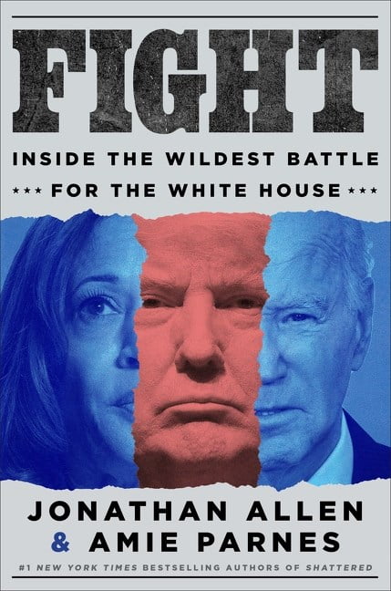 Jonathan Allen: Fight: Inside the Wildest Battle for the White House (Hardcover)