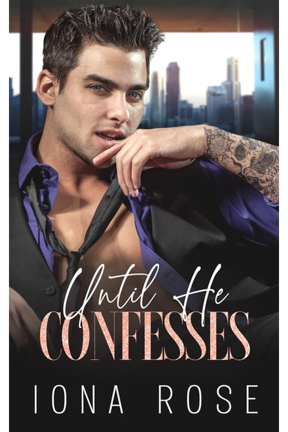 Until He Confesses: Enemies To Lovers Billionaire Romance, (Paperback)