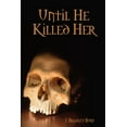 thumbnail image 1 of Until He Killed Her, (Paperback), 1 of 1