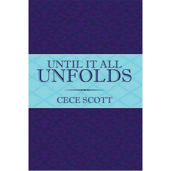 Until It All Unfolds