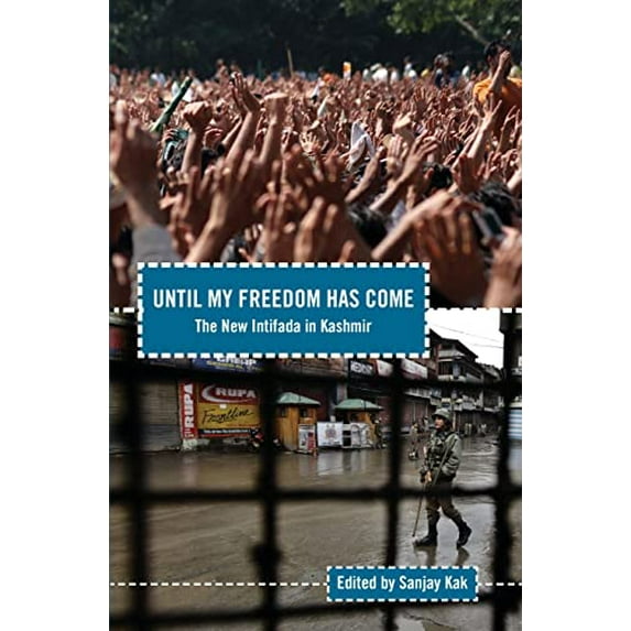 Pre-Owned Until My Freedom Has Come: The New Intifada in Kashmir (Paperback) 1608462528 9781608462520