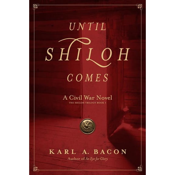 The Shiloh Trilogy: Until Shiloh Comes: A Civil War Novel (Paperback)
