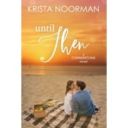 Until Then Paperback by Krista Noorman