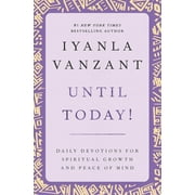 IYANLA VANZANT Until Today! : Daily Devotions for Spiritual Growth and Peace of Mind (Paperback)