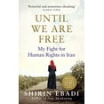 thumbnail image 1 of Pre-Owned Until We Are Free: My Fight For Human Rights in Iran (Paperback) 1846045029 9781846045028, 1 of 1