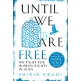 thumbnail image 1 of Until We Are Free: My Fight for Human Rights in Iran, 1 of 1