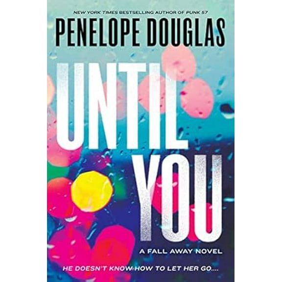 Until You : The Fall Away Series