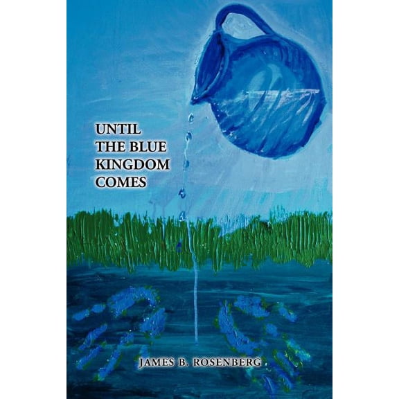 Until the Blue Kingdom Comes, (Paperback)