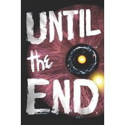 Until.: Until the End (Paperback)