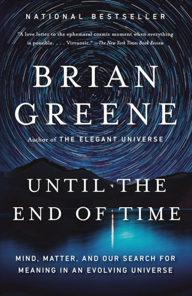 Pre-Owned Until the End of Time : Mind, Matter, and Our Search for Meaning in an Evolving Universe (Paperback) 9780525432173