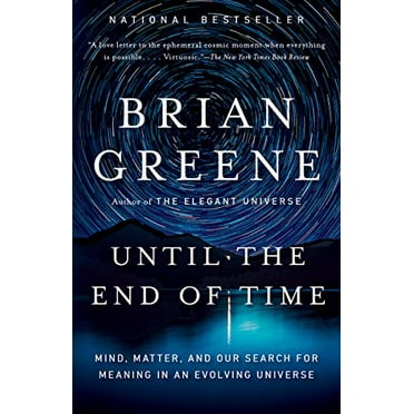 Pre-Owned Until the End of Time: Mind, Matter, and Our Search for Meaning in an Evolving Universe (Paperback) 0525432175 9780525432173
