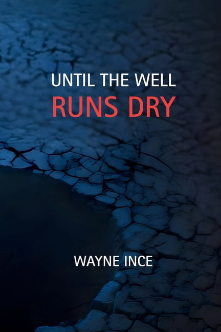 Until the Well Runs Dry, (Paperback)