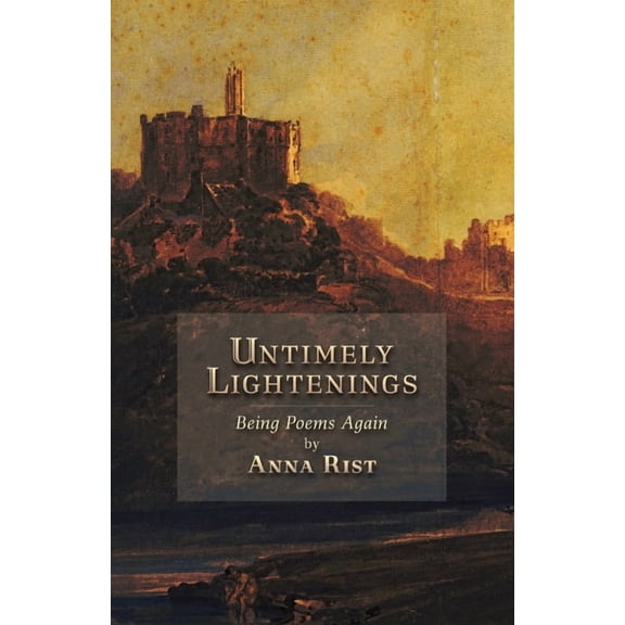 Untimely Lightenings: Being Poems Again, (Paperback)