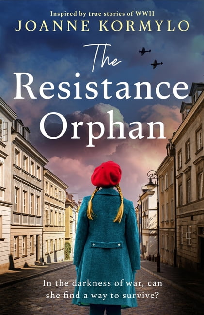 The Resistance Orphan: An Emotional and Gripping Ww2 Historical Novel, (Paperback)