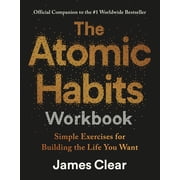The Atomic Habits Workbook Official Companion to the #1 Worldwide Bestseller Paperback