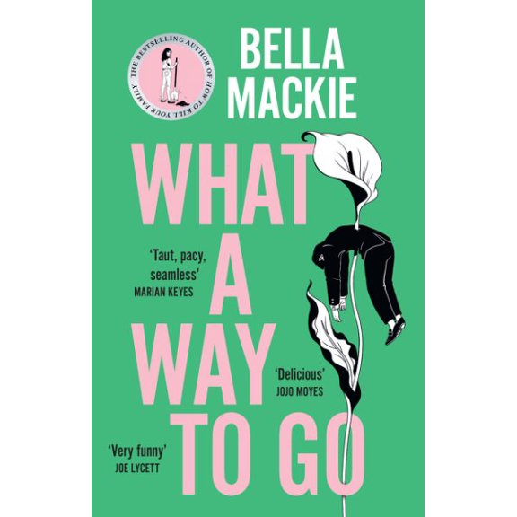 Bella Mackie What A Way To Go (Hardcover)