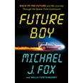 thumbnail image 1 of Future Boy: Back to the Future and My Journey Through the Space-Time Continuum (Hardcover), 1 of 1