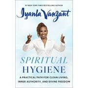 Spiritual Hygiene A Practical Path for Clean Living, Inner Authority, and Divine Freedom Hardcover
