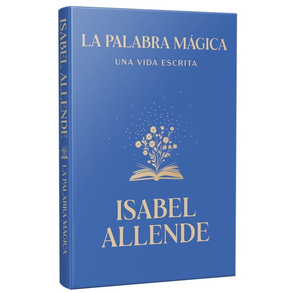 La Palabra Mgica: Una Vida Escrita / Story Telling. a Writting Life, (Hardcover)