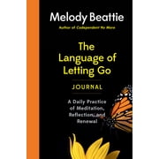 The Language of Letting Go Journal A Daily Practice of Meditation, Reflection, and Renewal, Paperback