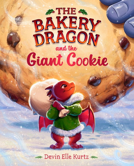 The Bakery Dragon The Bakery Dragon and the Giant Cookie, (Hardcover)
